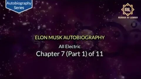 Elon Musk Autobiography Chapter 7 (Part 1) of 11 "All-Electric" || Reader is Leader.