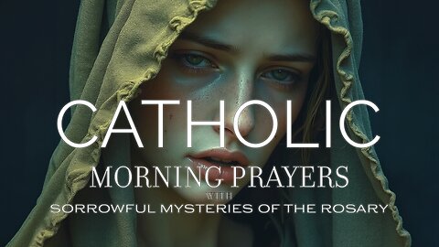 Friday Sept 6 Catholic Morning Prayers with Sorrowful Mysteries of the Rosary Livestream