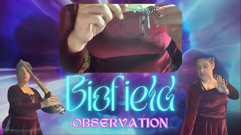 Biofield Observation