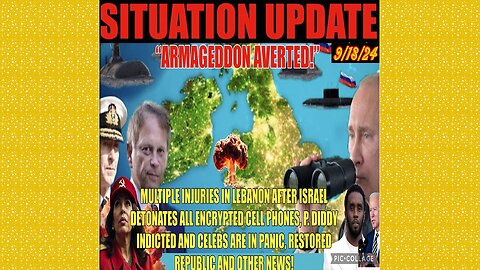 SITUATION UPDATE 9/18/24 - Armageddon Averted, Brink Of WW3