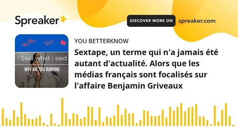 Sextape, un terme qui n'a jamais été autant d'actualité. Alors que les médias français sont focalisé