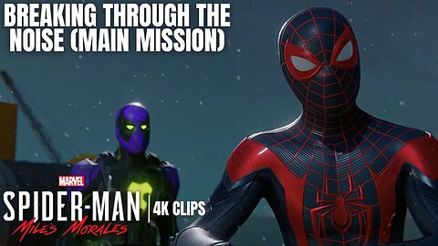 Breaking Through The Noise Main Mission | Marvel's Spider-Man: Miles Morales 4K Clips