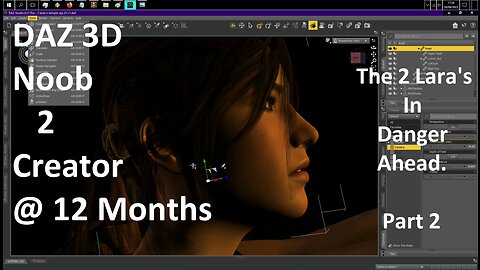 DAZ 3D Making a Scene At 12 Months : Noob 2 Creator 2/2 ~ The 2 Lara's In Danger Ahead.