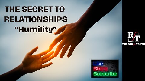 The Secret To Good Relationships (Humility)