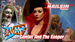 The Nailsin Ratings:Blakes7 - Gambit&The Keeper