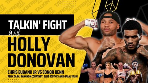 BOXING PREVIEW Chris Eubank Jr vs Conor Benn | Talkin Fight with Holly Donovan