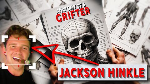 Anatomy Of A Grifter: Jackson Hinkle