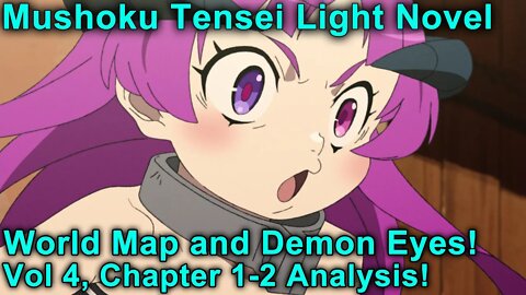 World Map, Kishirika, Demon Eyes! - Mushoku Tensei Jobless Reincarnation Novel Analysis!(Vol4,Ch1-2)