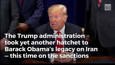 Trump Takes Another Hatchet to Obama Legacy, Announces More Iran Sanctions