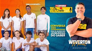 ChefeCast com OS ALUNOS DO JANELINHAS DO SABER | Falando tudo sobre EMPREENDEDORISMO.