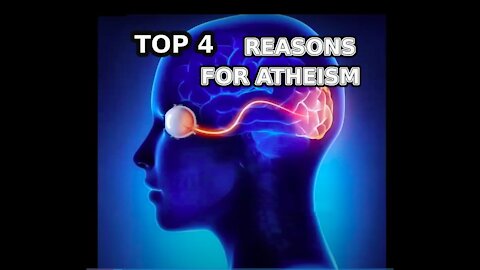 Top 4 Reasons for Atheism