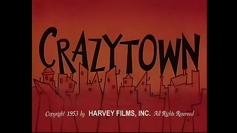 Crazytown | Noveltoons