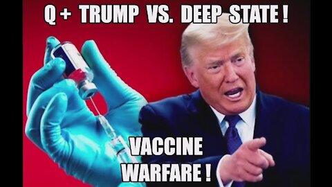 Deadly Deep State Vaccine Warfare! Q+ Trump Is Saving Millions of Lives Plus Waking Up Billions More