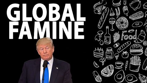 Donald Trump Warned Us: Global Elites Are Engineering a Total Global Famine!