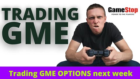 Trading GME OPTIONS next week | GME short squeeze or GME crash