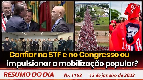 Confiar no STF, Congresso ou impulsionar a mobilização popular? - Resumo do Dia nº1.157 - 13/01/23