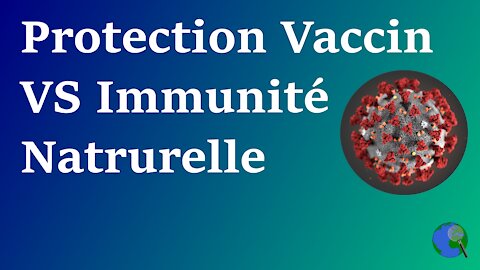 Immunité Vaccinale Versus Immunité Naturelle