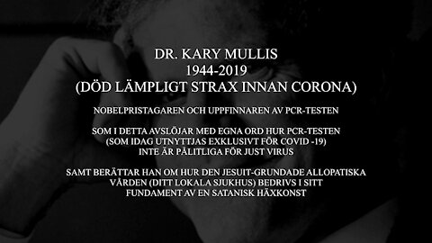 Kary Mullis uppfinnaren av PCR-testet vittnar om att testet inte fungerar