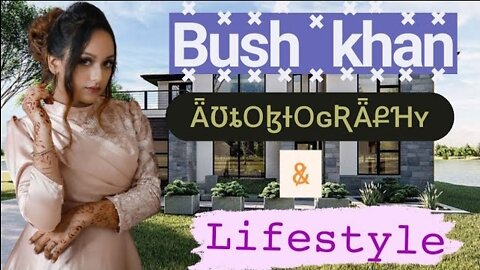 Full Autobiography of New Insta ⭐ "Bush Khan"!!Lifestyle!!Hometown!!Education!!!Boyfrnd!!Age!!etc.