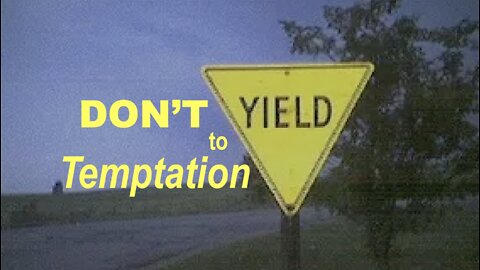 Temptation — Don't Give Way to What is Wrong