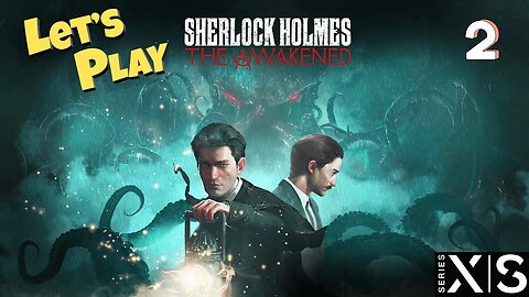 Lets Play Sherlock Holmes: The Awakened (Part 2/ Xbox Series X)