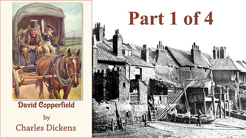 'David Copperfield' (1850) by Charles Dickens [Part 1 of 4]