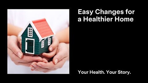 Easy Changes for a Healthier Home