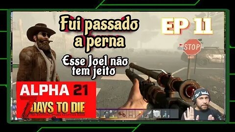 ALPHA 21: Fui passado a perna na cara dura - 7 Days To Die. Ep 11