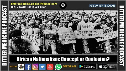 African Nationalism: Concept or Confusion? (BITTER MEDICINE PODCAST LIVESTREAM)