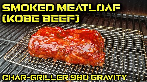 Smoked Meatloaf (Kobe Beef) | Char-Griller 980 Smoked Meatloaf