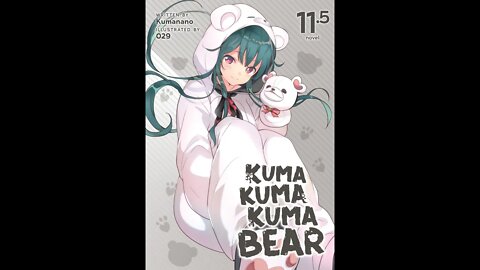 Kuma Kuma Kuma Bear Volume 11.5