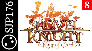 Shovel Knight: King of Cards—Uncut No-Commentary First-Time Playthrough—Part 8 (Final)