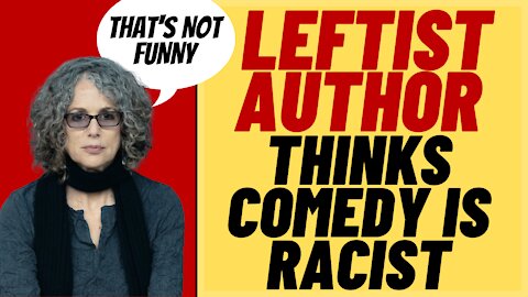 ROBIN DIANGELO Thinks Comedy Is Racist - Another Race Hustler Scam