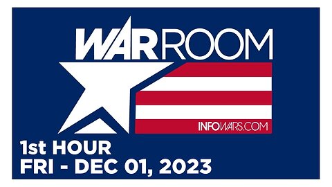 WAR ROOM [1 of 3] Friday 12/1/23 • RESILIENT PATRIOTS, News, Reports & Analysis • Infowars