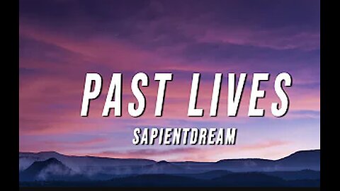 sapientdream - Past Lives (Lyrics)