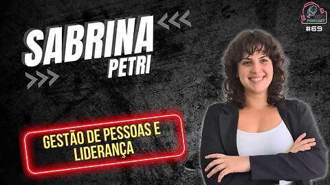 SABRINA PETRI - Leão Podcast #69