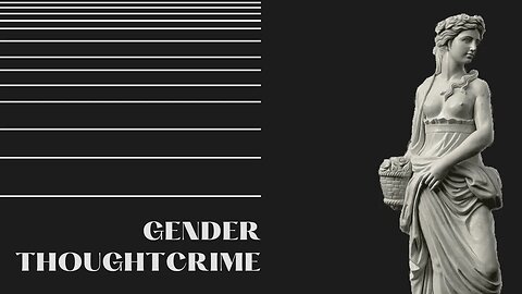 Gender Thoughtcrime