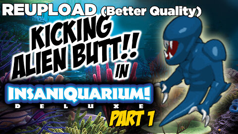 Kicking Alien Butt In Insaniquarium - Part 1