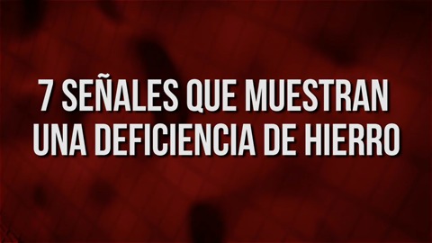 7 Señales Que Muestran Una Deficiencia De Hierro