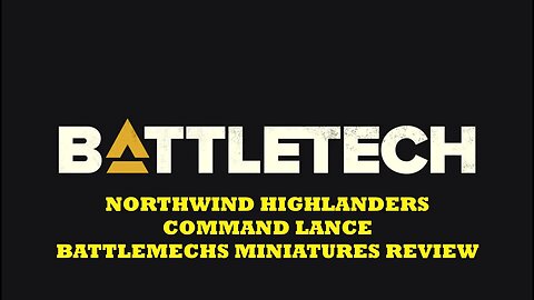 Battletech Northwind Highlanders Command Lance Mechs Review