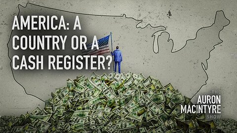 Is America a Country or a Cash Register?