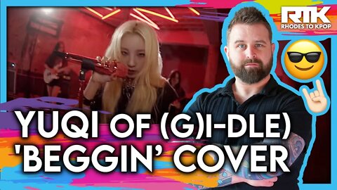 YUQI (우기) of (G)Idle (여자)아이들) - 'Beggin' cover mv (Reaction)