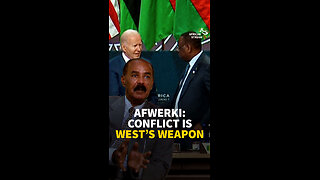 AFWERKI: CONFLICT IS WEST’S WEAPON