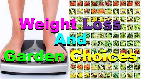 No. 899 – Weight Loss Challenge – Garden Choices And Open Chat