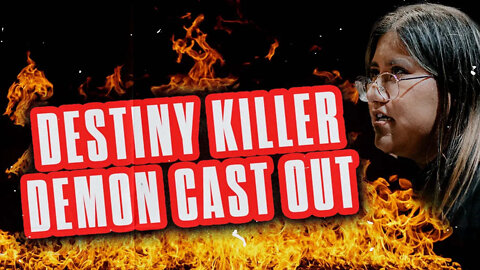 DESTINY KILLER DEMON Cast Out!!