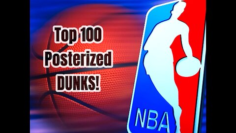 Top 100 NBA Poster Dunks of All Time: Ultimate Slams Compilation