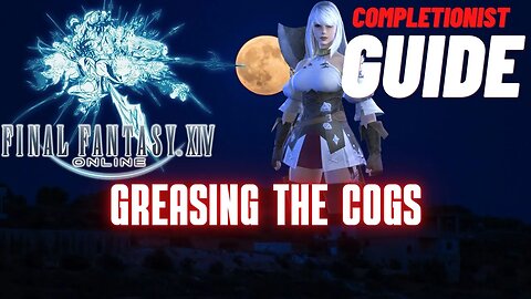 Final Fantasy XIV Online Greasing the Cogs