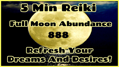 Reiki l Abundance - Dreams - Goals l Full Moon Manifesting l 5 Min Session l Healing Hands Series