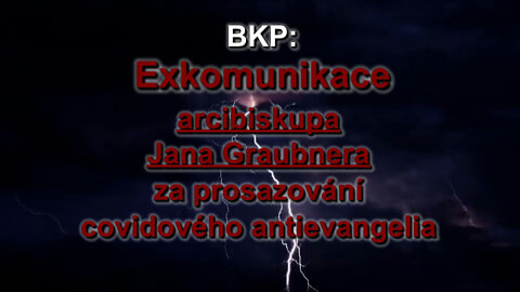 BKP: Exkomunikace arcibiskupa Jana Graubnera za prosazování covidového antievangelia