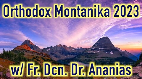 Open Panel: Orthodox MontaNIKA 2023 with Fr. Dcn. Dr. Ananias